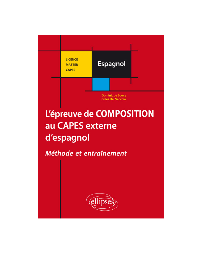L'épreuve de composition au CAPES externe d'espagnol. Méthode et entrainement.