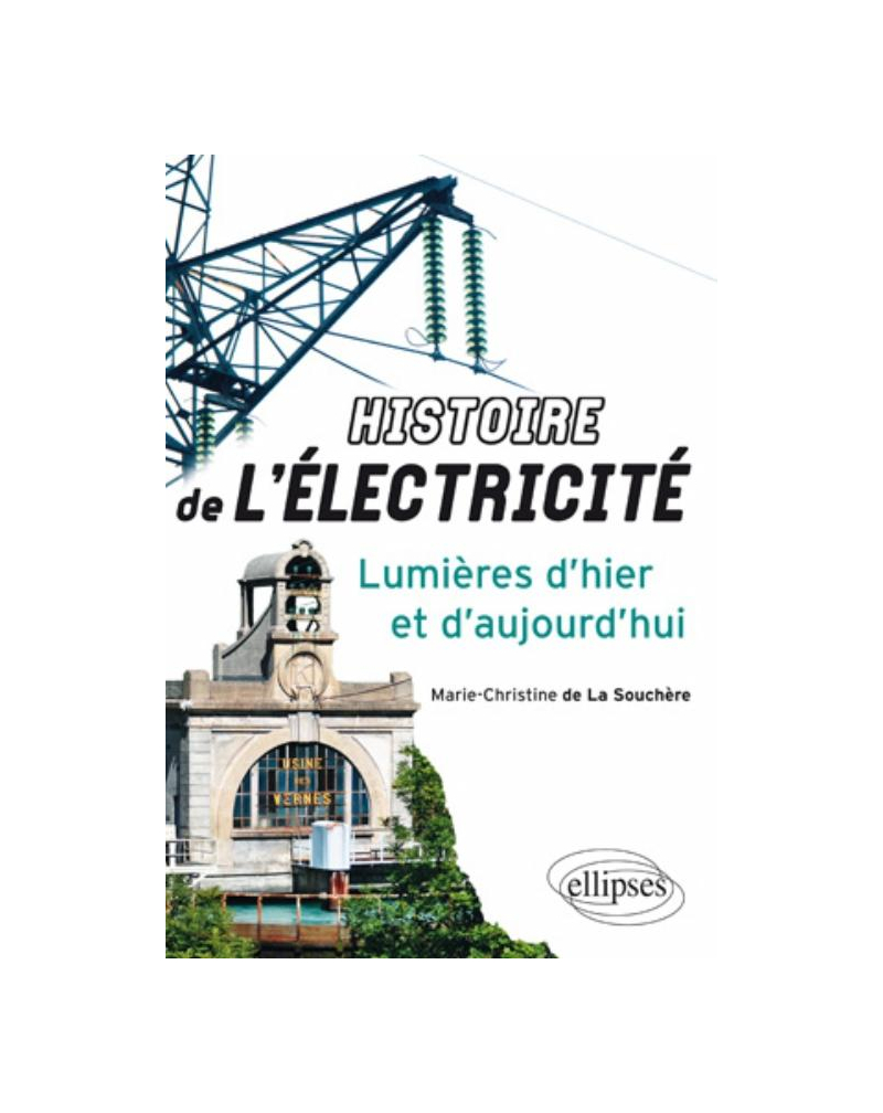 Histoire de l'électricité - lumières d'hier et d'aujourd'hui