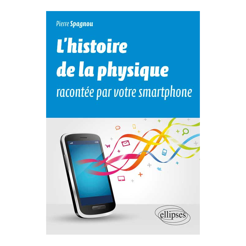 L’histoire de la physique racontée par votre smartphone
