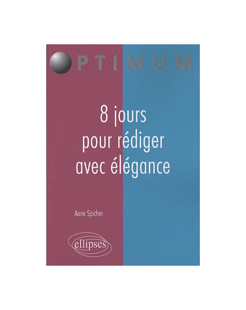 8 jours pour rédiger avec élégance