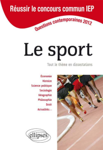 Concours commun en sc.Po/IEP 2012 - Le sport. Tout le thème en dissertations