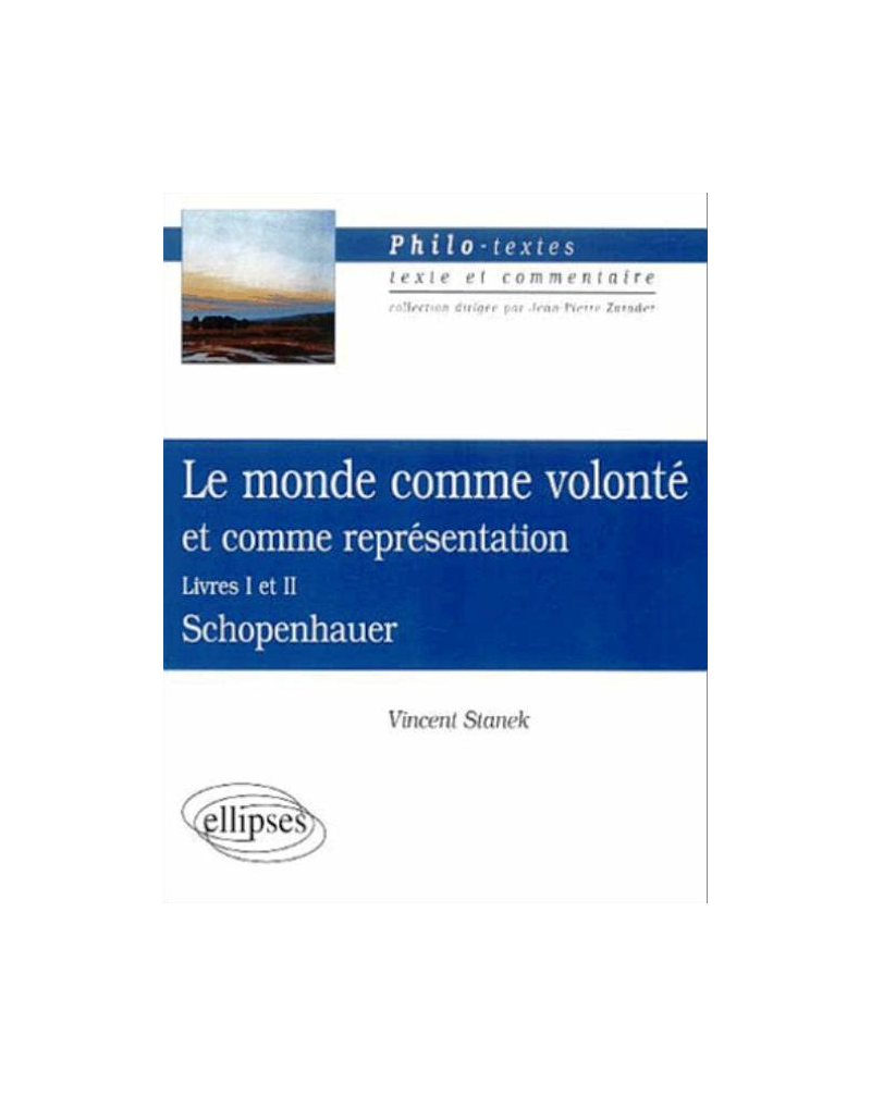Schopenhauer, Le monde comme volonté et comme représentation, livres I et II