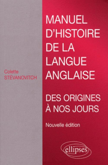 Manuel d'histoire de la langue anglaise. Nouvelle édition
