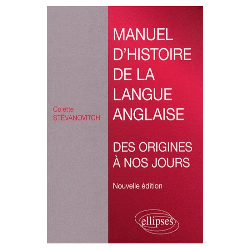 Manuel d'histoire de la langue anglaise. Nouvelle édition