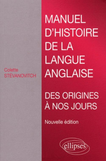 Manuel d'histoire de la langue anglaise. Nouvelle édition