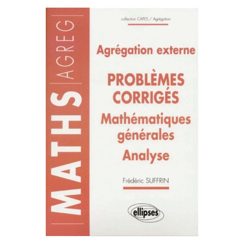14 problèmes corrigés - Agrégation externe - Mathématiques générales - Analyse