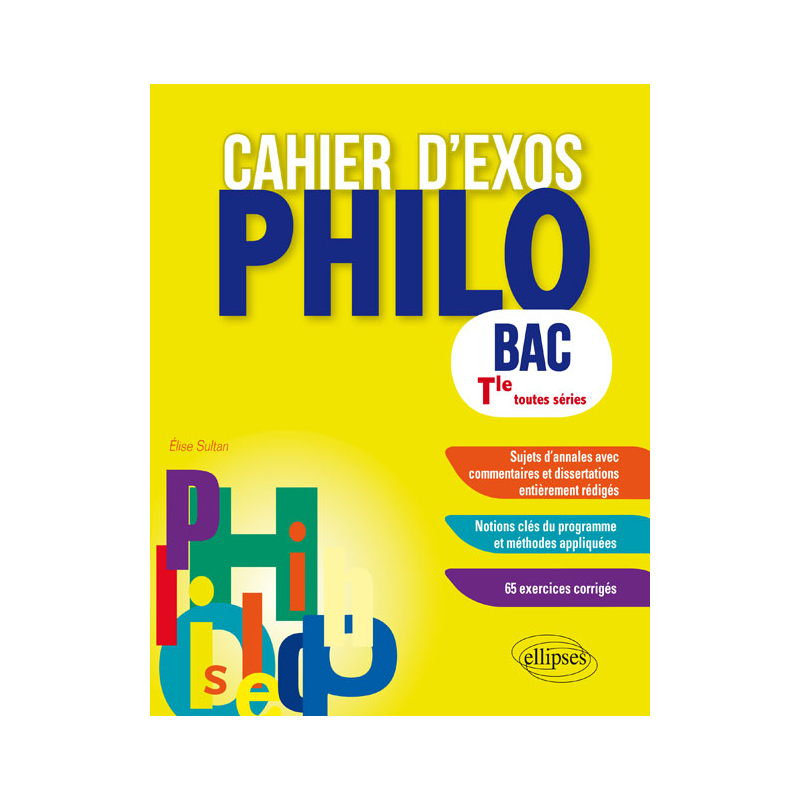 Les Exos Philo. Bac Tle toutes séries générales