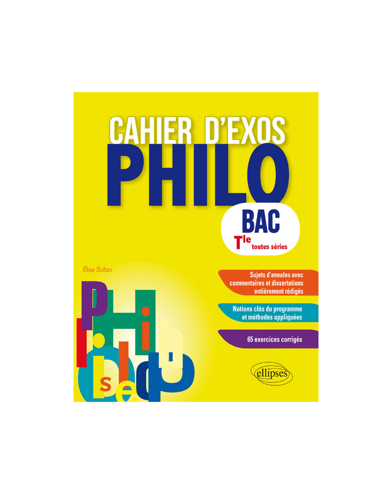 Les Exos Philo. Bac Tle toutes séries générales