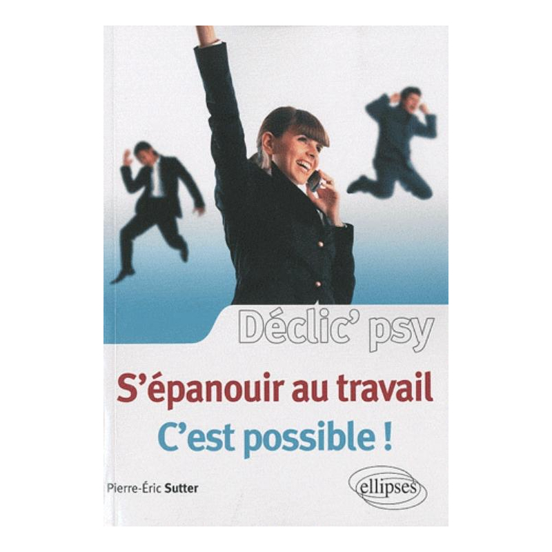 S'épanouir au travail, c'est possible !