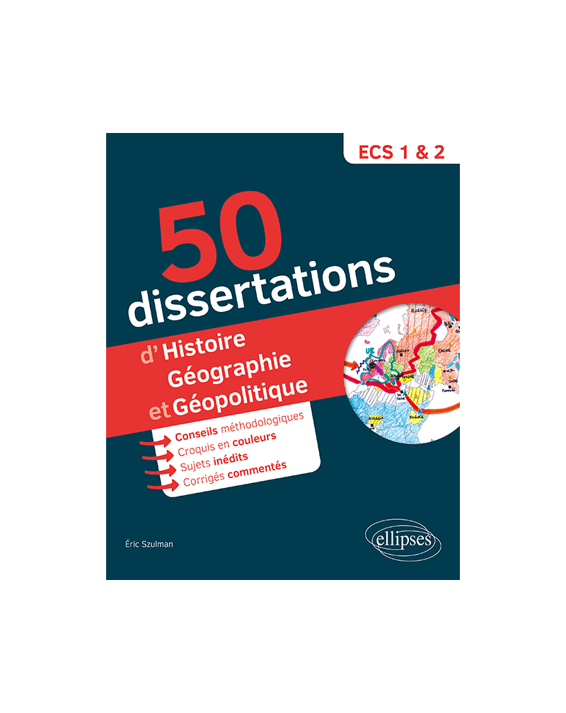 50 dissertations d'histoire, géographie et géopolitique - prépas ECS - sujets inédits