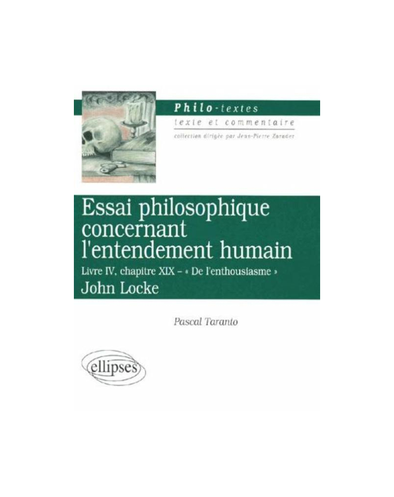 Locke, Essai philosophique concernant l'entendement humain (Livre IV, chap - XIX 'De l'enthousiasme')