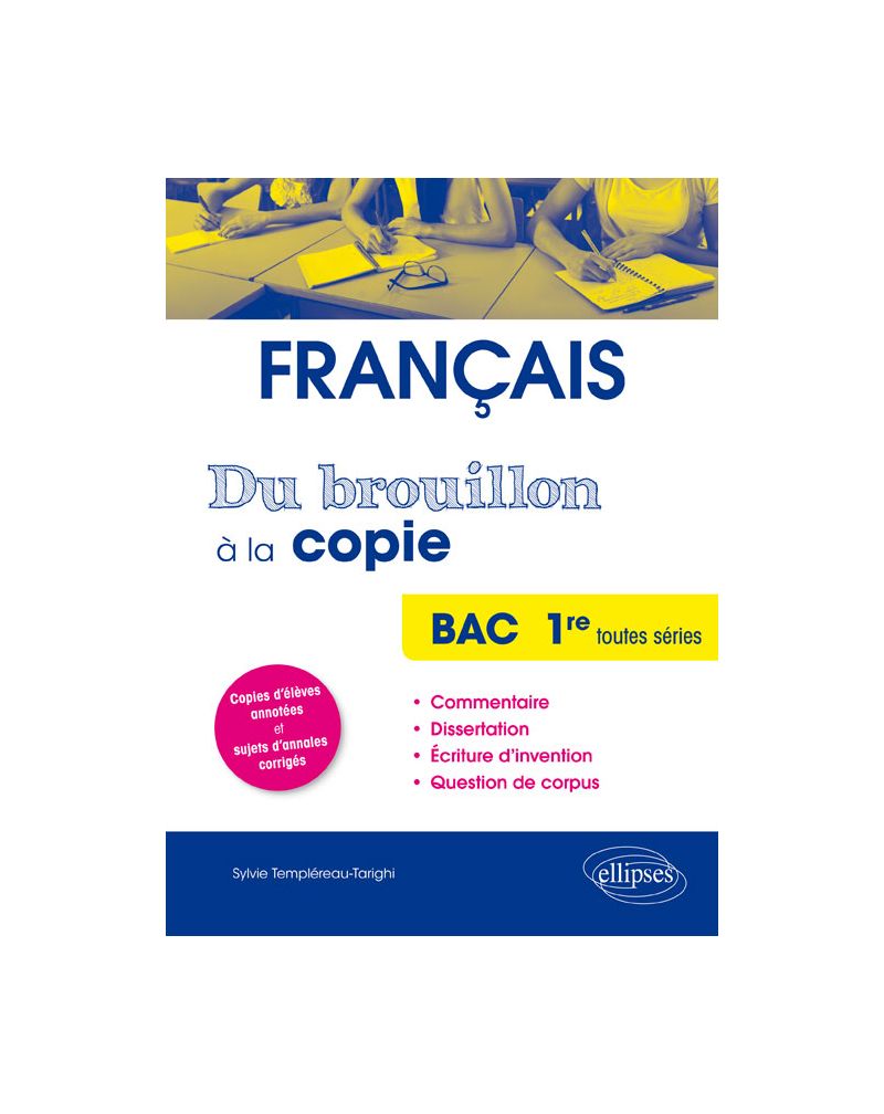 Du brouillon à la copie - Bac français Première toutes séries
