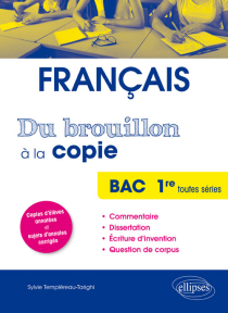 Du brouillon à la copie - Bac français Première toutes séries