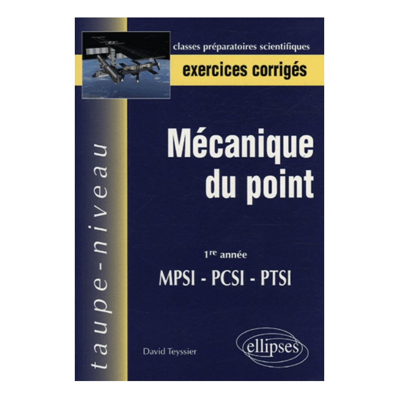 Mécanique du point - 1re année MPSI-PCSI-PTSI - Exercices corrigés