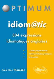 Idiom@tic, 384 expressions idiomatiques anglaises