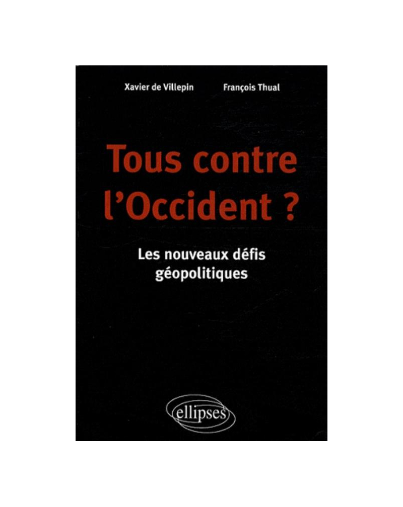 Tous contre l'Occident ? Les nouveaux défis géopolitiques