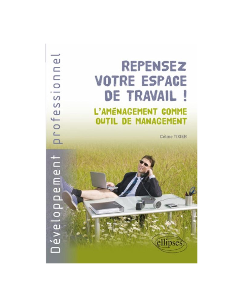 Repensez votre espace de travail! L'aménagement comme outil de management