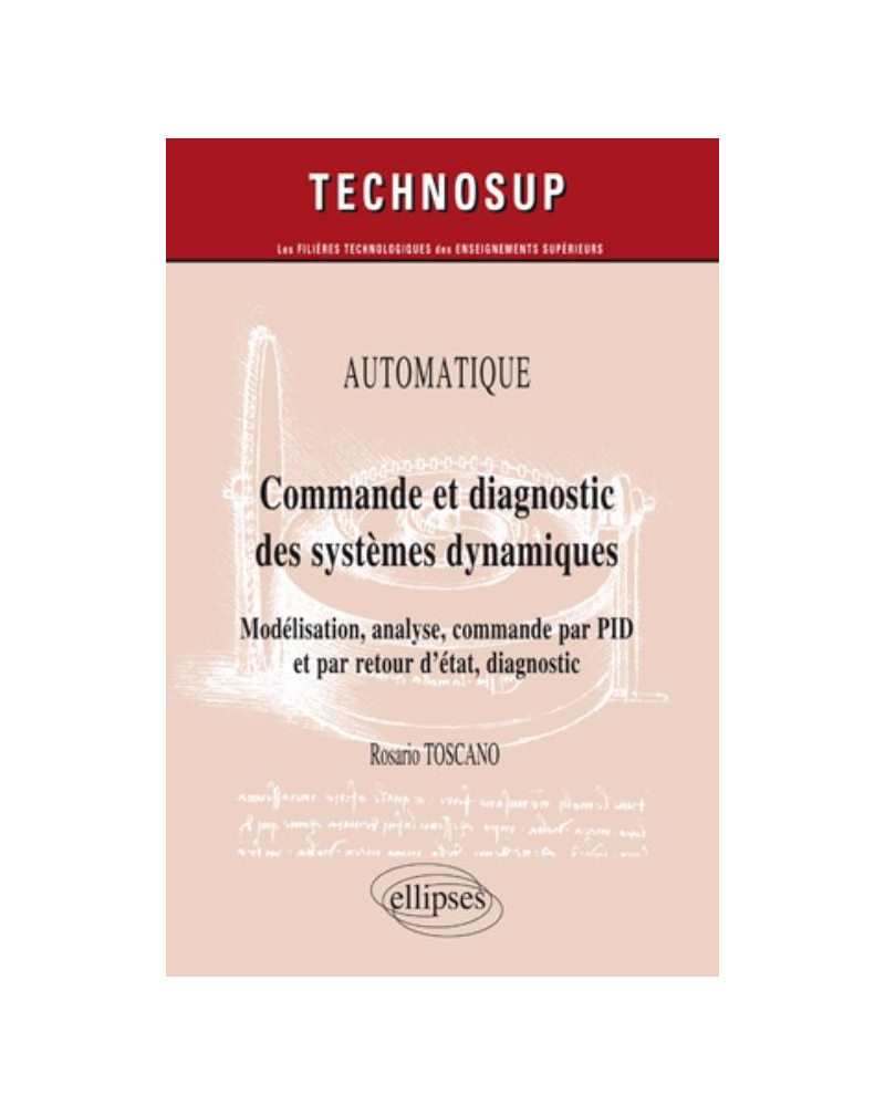 Commande et diagnostic des systèmes dynamiques - Niveau C - 2e édition