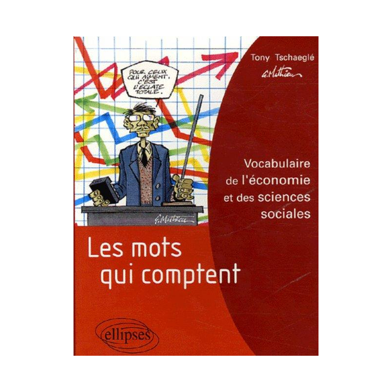 Les mots qui comptent - Vocabulaire de l'économie et des sciences sociales
