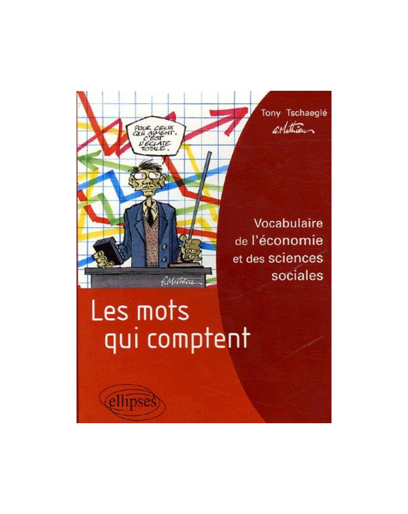 Les mots qui comptent - Vocabulaire de l'économie et des sciences sociales