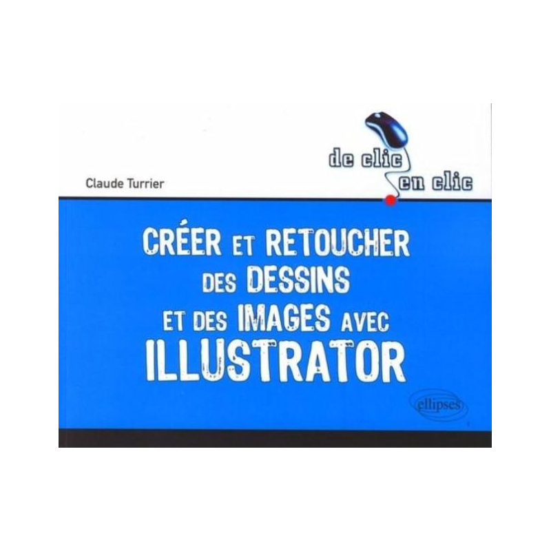 Créer et retoucher des dessins et des images avec Illustrator