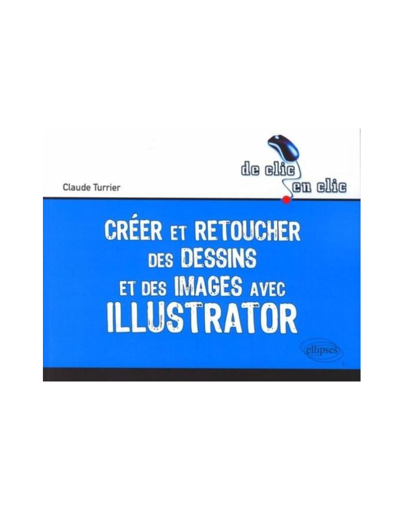 Créer et retoucher des dessins et des images avec Illustrator