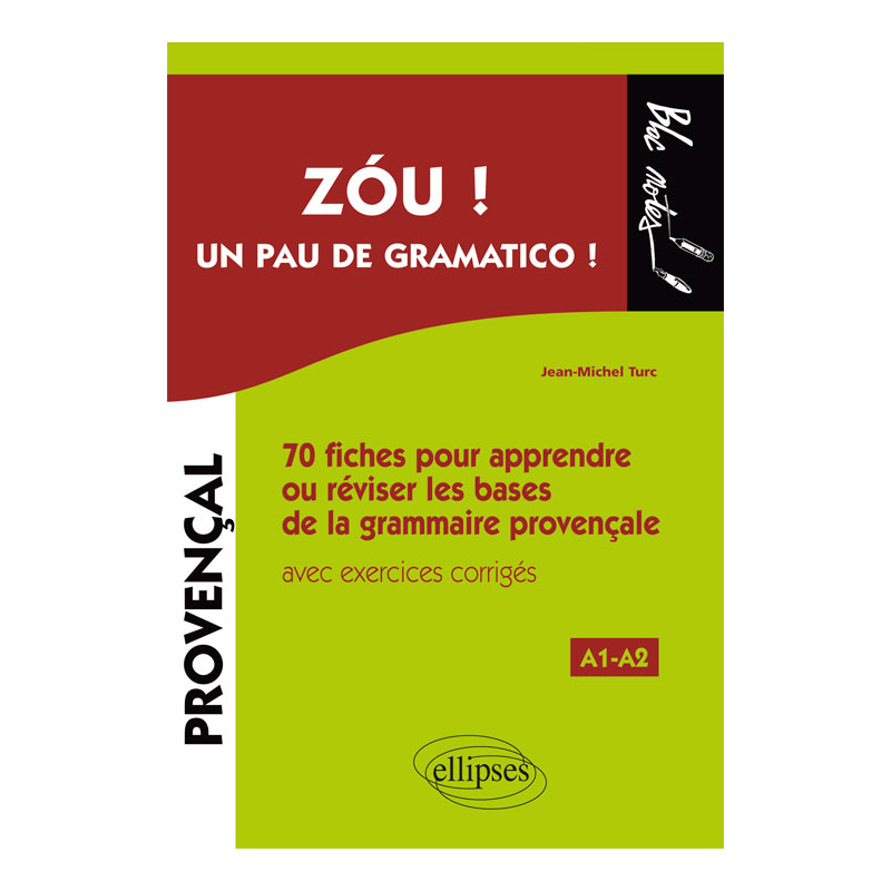 Zóu ! Un pau de gramatico ! 70  fiches pour apprendre ou réviser les bases de la grammaire provençale avec exercices corrigés (A1-A2)