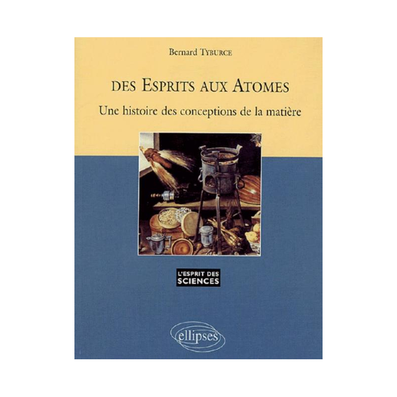 Des esprits aux atomes - Une histoire des conceptions de la matière - n°26