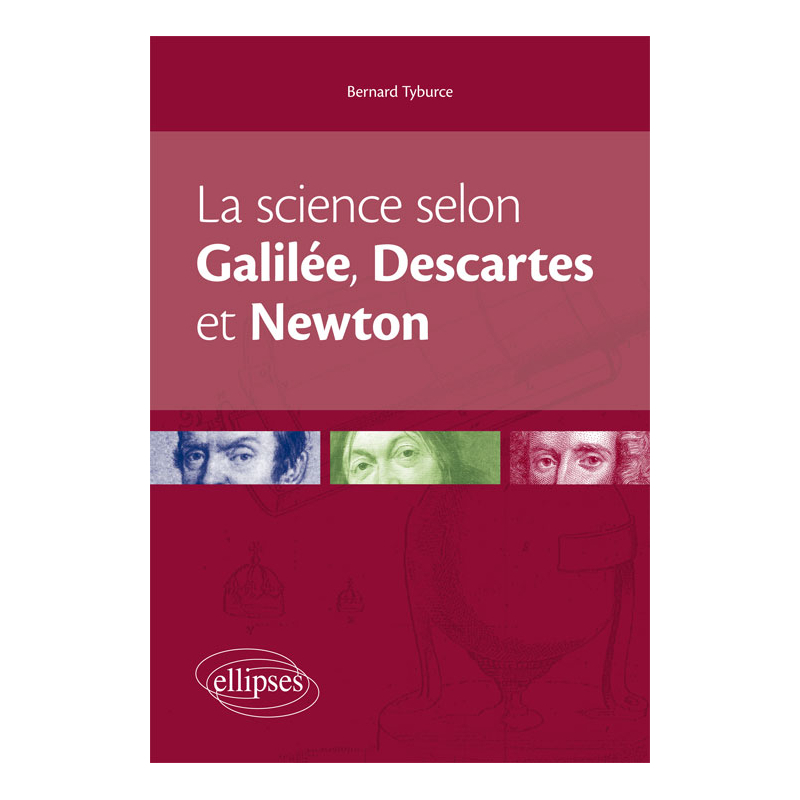 La science selon Galilée, Descartes et Newton