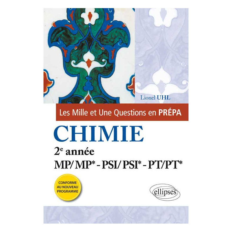 Les 1001 questions de la chimie en prépa - 2e année MP/MP*-PSI/PSI*/PT/PT* - programme 2014