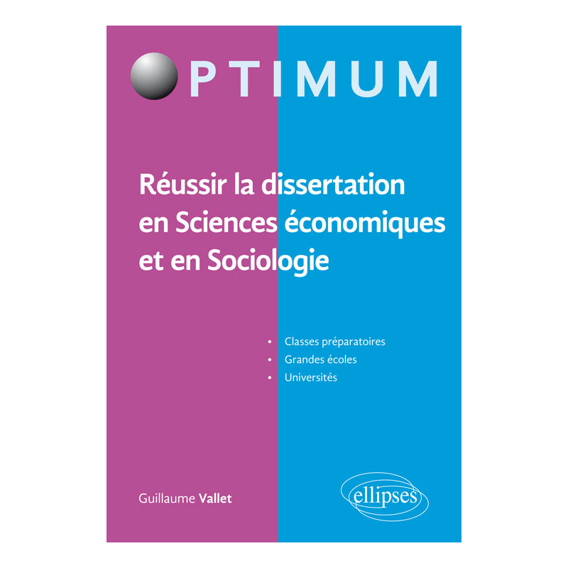 Réussir la dissertation en Sciences économiques et en Sociologie