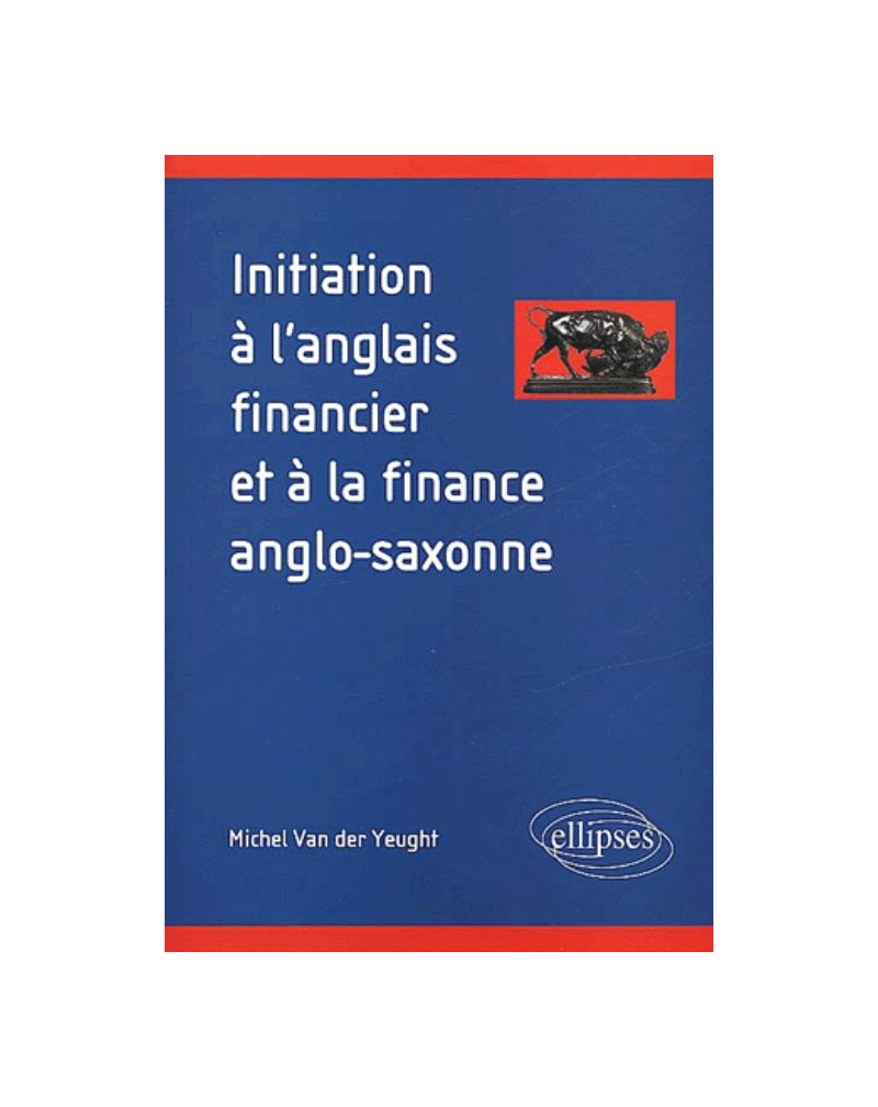 Initiation à l'anglais financier et à la finance anglo-saxonne