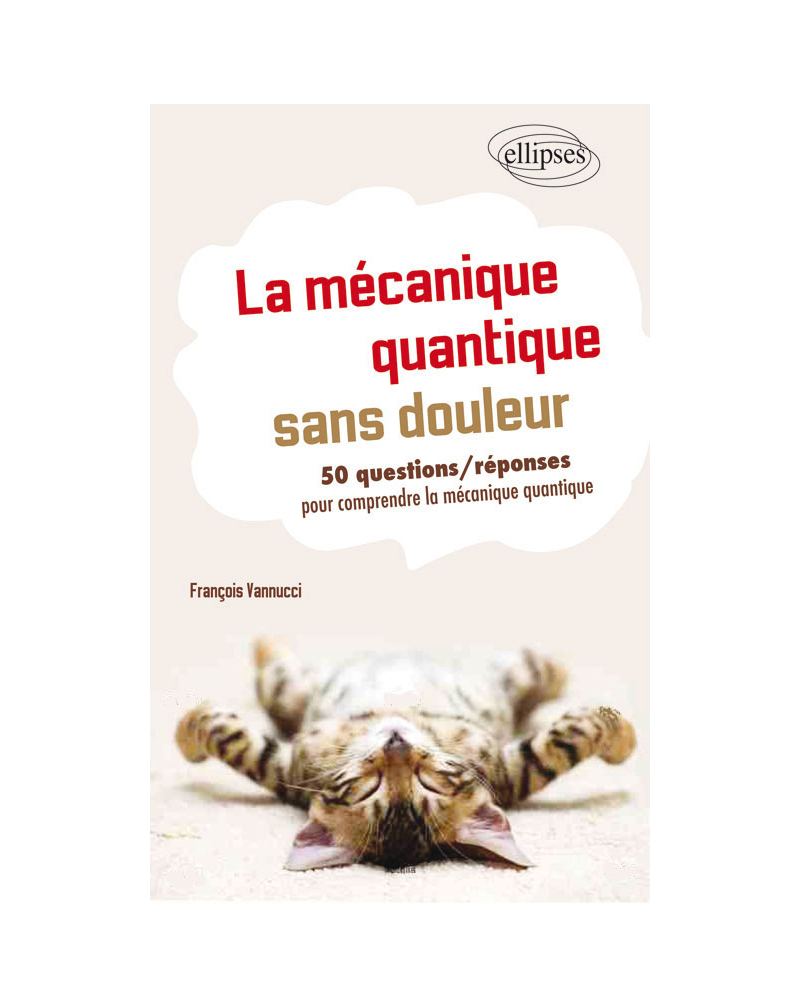 La mécanique quantique sans douleur