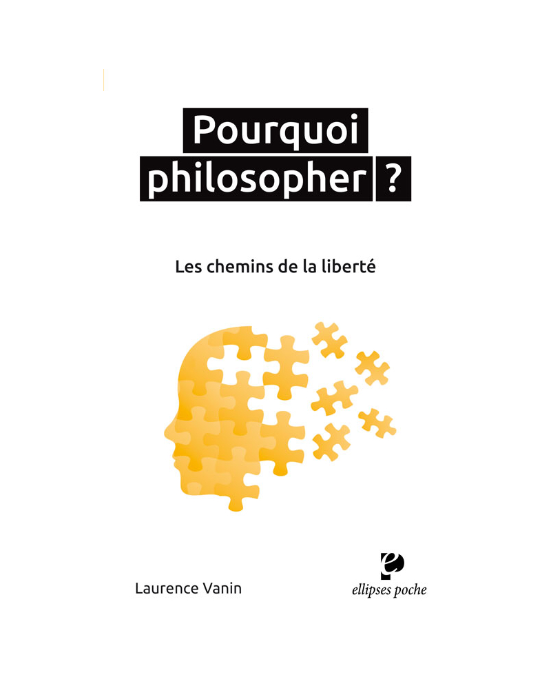 Pourquoi philosopher ? Les chemins de la liberté