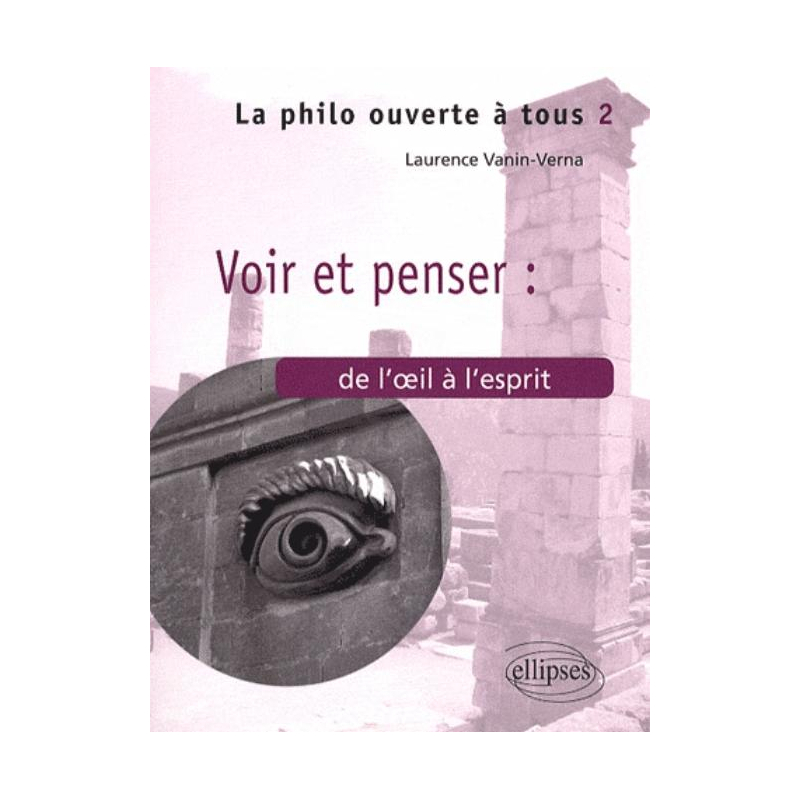 Voir et Penser : De l’œil à l’esprit - Tome 2