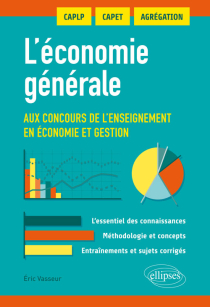 L'économie générale aux concours de l'enseignement en économie et gestion. CAPLP, CAPET, AGRÉGATIONS