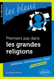 Premiers pas dans les grandes religions : judaisme, christianisme, islam
