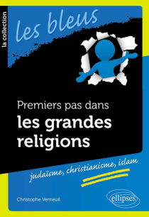 Premiers pas dans les grandes religions : judaisme, christianisme, islam