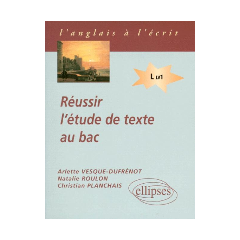 Réussir l'étude de texte au bac (LV1)
