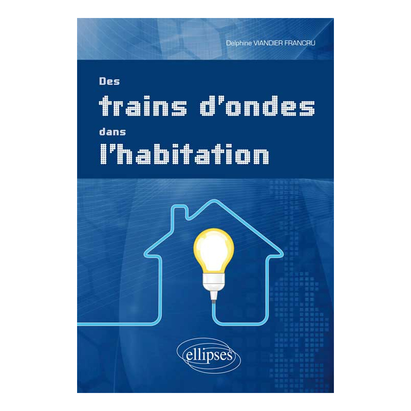 Des trains d’ondes dans l’habitation