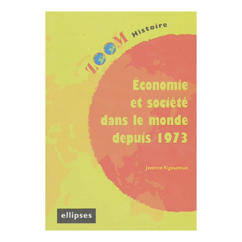 Economie et sociétés dans le monde depuis 1973