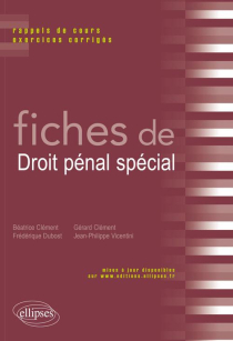 Fiches de droit pénal spécial. Rappels de cours et exercices corrigés