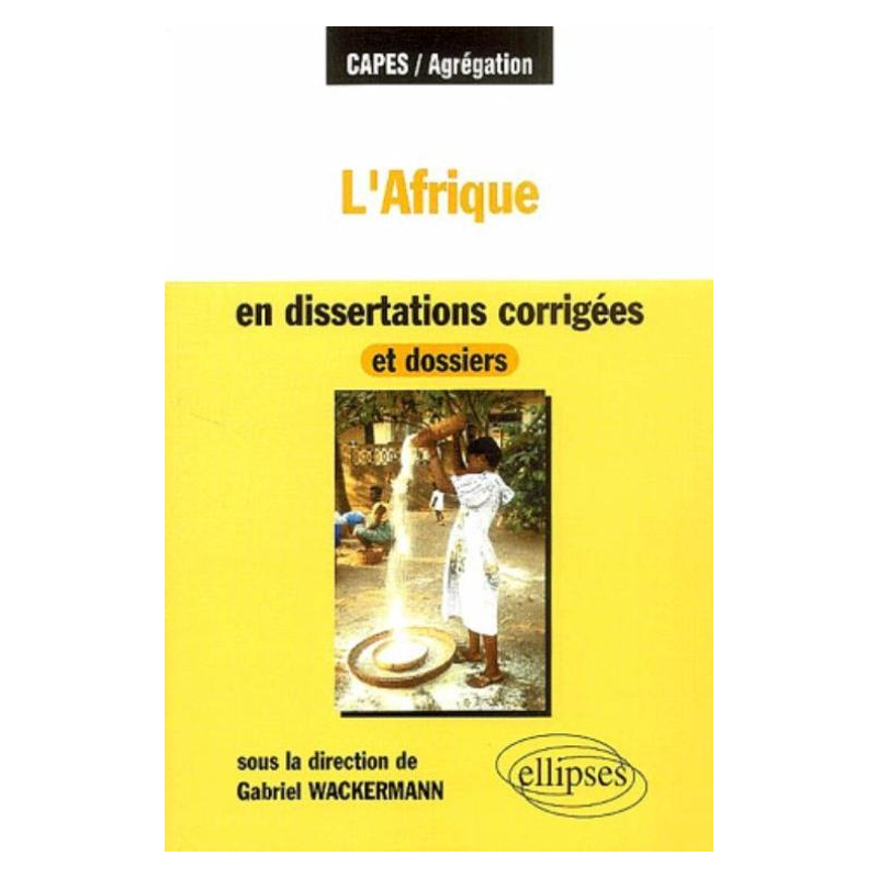 L'Afrique en dissertations corrigées et dossiers