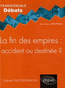 La fin des empires : accident ou destinée ?