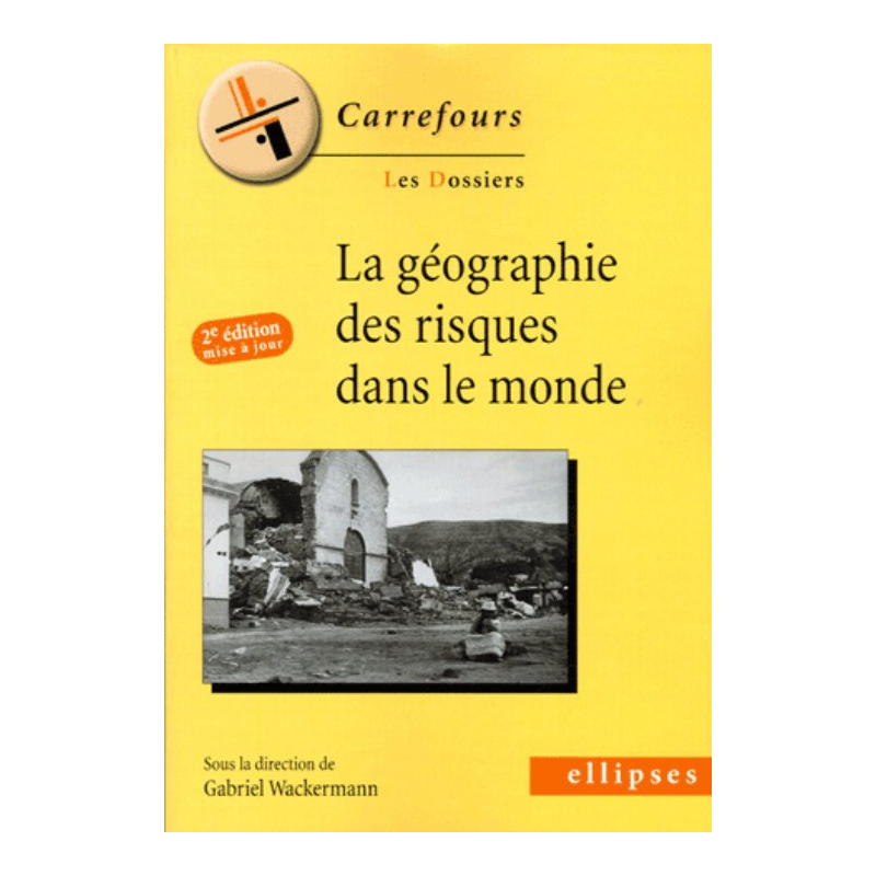 La géographie des risques dans le monde - 2e édition mise à jour