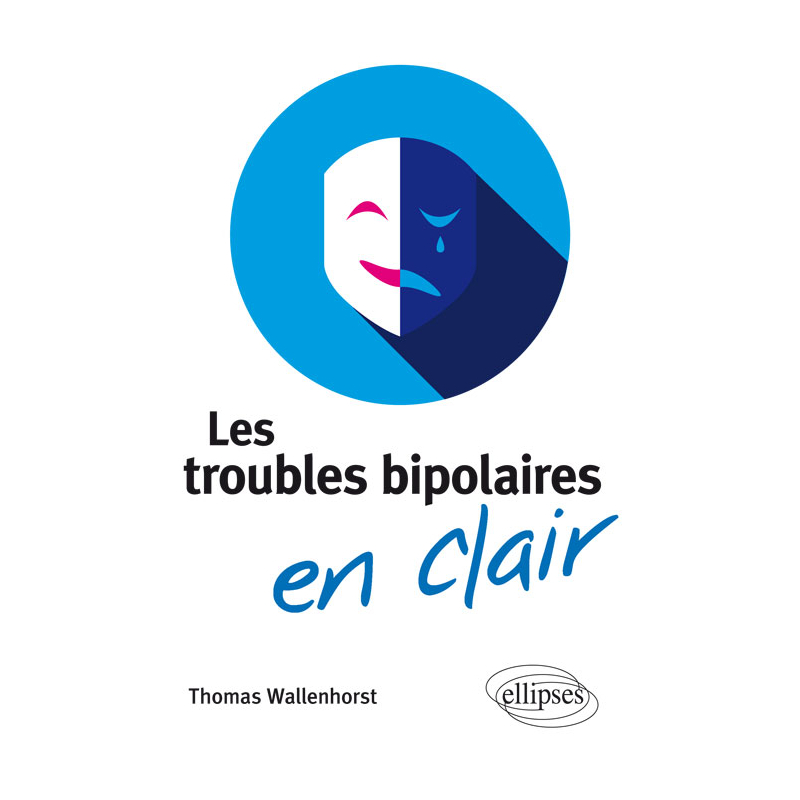 Les  troubles bipolaires en clair