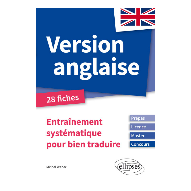 Version anglaise. Entraînement systématique pour bien traduire [Prépas, Licence, Master, Concours]