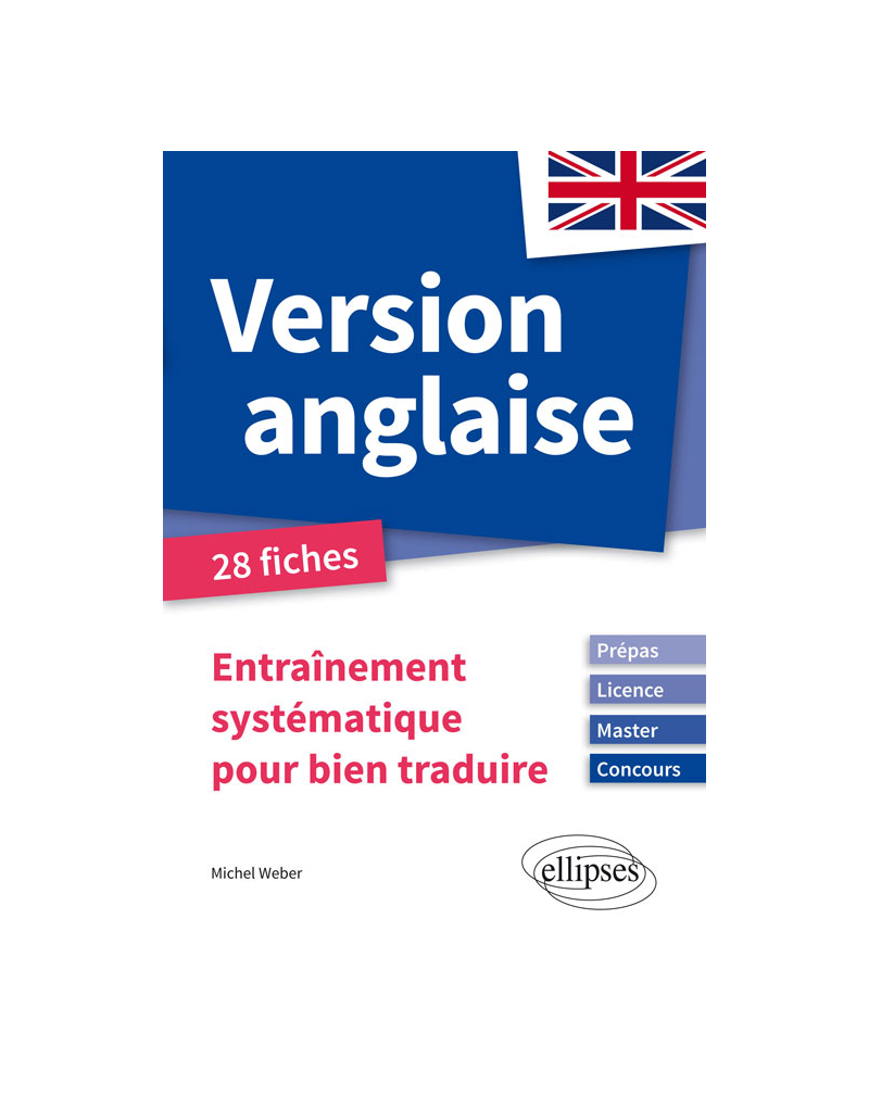 Version anglaise. Entraînement systématique pour bien traduire [Prépas, Licence, Master, Concours]