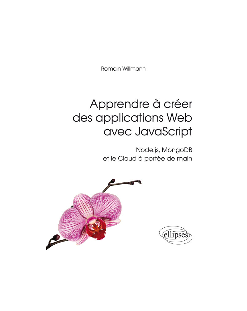 Apprendre à créer des applications Web avec JavaScript - Node.js, MongoDB et le Cloud à portée de main