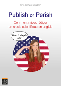 Publish or Perish. Comment mieux rédiger un article scientifique en anglais